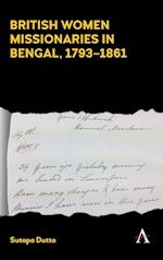British Women Missionaries in Bengal, 1793–1861