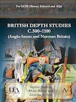 British Depth Studies c500–1100 (Anglo-Saxon and Norman Britain)