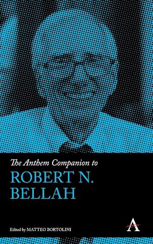 The Anthem Companion to Robert N. Bellah