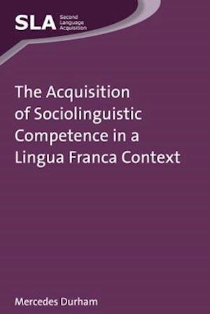 The Acquisition of Sociolinguistic Competence in a Lingua Franca Context