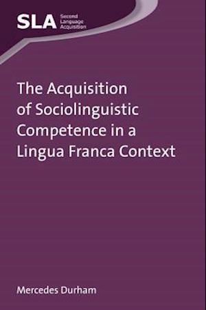 Acquisition of Sociolinguistic Competence in a Lingua Franca Context