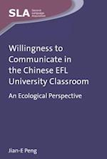 Willingness to Communicate in the Chinese EFL University Classroom