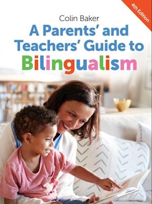 Parents' and Teachers' Guide to Bilingualism