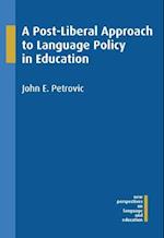 A Post-Liberal Approach to Language Policy in Education