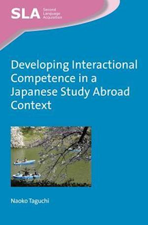 Developing Interactional Competence in a Japanese Study Abroad Context