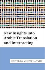 New Insights into Arabic Translation and Interpreting