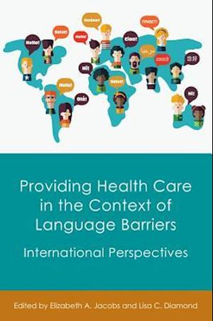Providing Health Care in the Context of Language Barriers