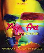 La Tradition Pop Art - Une reponse a la Culture de Masse