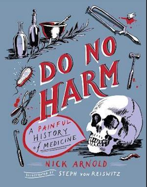 Do No Harm - A Painful History of Medicine