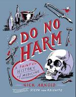 Do No Harm - A Painful History of Medicine