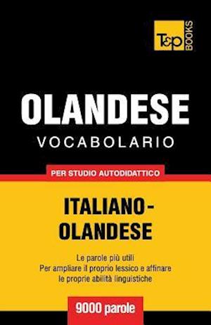 Vocabolario Italiano-Olandese Per Studio Autodidattico - 9000 Parole