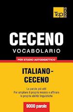 Vocabolario Italiano-Ceceno Per Studio Autodidattico - 9000 Parole