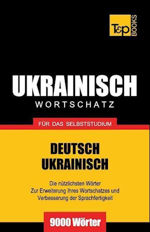 Ukrainischer Wortschatz Für Das Selbststudium - 9000 Wörter