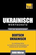 Ukrainischer Wortschatz Für Das Selbststudium - 5000 Wörter