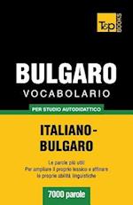 Vocabolario Italiano-Bulgaro Per Studio Autodidattico - 7000 Parole