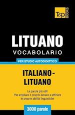Vocabolario Italiano-Lituano Per Studio Autodidattico - 3000 Parole