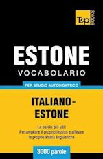 Vocabolario Italiano-Estone Per Studio Autodidattico - 3000 Parole