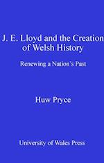 J. E. Lloyd and the Creation of Welsh History