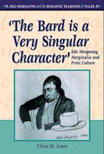 'The Bard is a Very Singular Character'