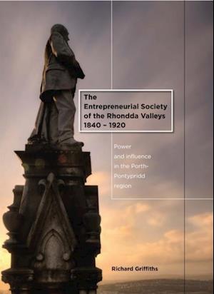 Entrepreneurial Society of the Rhondda Valleys, 1840-1920