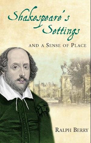 Shakespeare's Settings and a Sense of Place