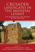 Crusader Landscapes in the Medieval Levant