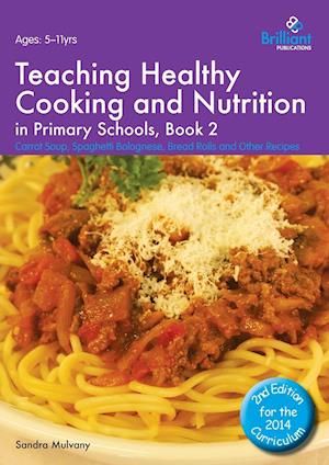 Teaching Healthy Cooking and Nutrition in Primary Schools, Book 2