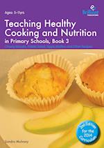 Teaching Healthy Cooking and Nutrition in Primary Schools, Book 3