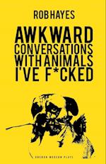 Awkward Conversations with Animals I've F*cked