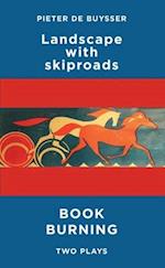 Landscape with Skiproads / Book Burning