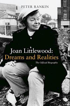 Joan Littlewood: Dreams and Realities