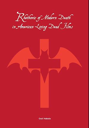 Rhetoric of Modern Death in American Living Dead Films