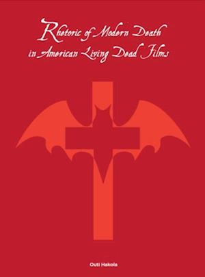 Rhetoric of Modern Death in American Living Dead Films