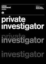 Crime Uncovered: Private Investigator