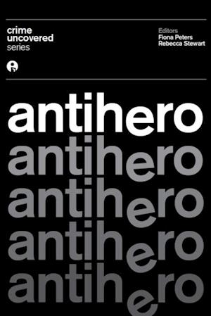 Crime Uncovered: Antihero