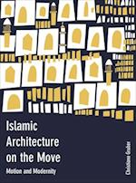 Islamic Architecture on the Move