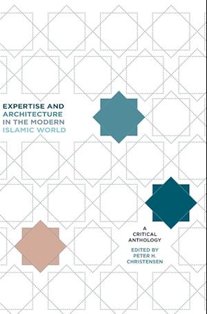 Expertise and Architecture in the Modern Islamic World