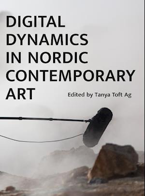 Digital Dynamics in Nordic Contemporary Art