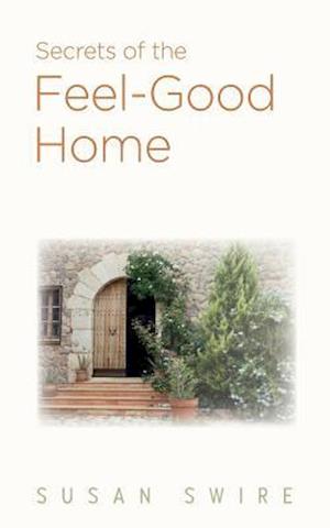 Secrets of the Feel-Good Home