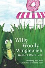 Willy Woolly Winglewish Wonders Where He Is 