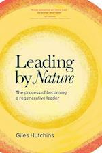 Leading by Nature: The Process of Becoming A Regenerative Leader 
