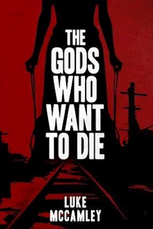 Gods Who Want To Die