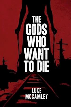 The Gods Who Want To Die