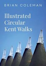 Illustrated Circular Kent Walks 