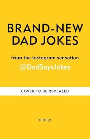 Dad Jokes: The Funniest Yet