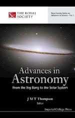 Advances In Astronomy: From The Big Bang To The Solar System