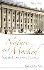 Nature Not Mocked: Places, People And Science