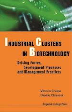 Industrial Clusters In Biotechnology: Driving Forces, Development Processes And Management Practices