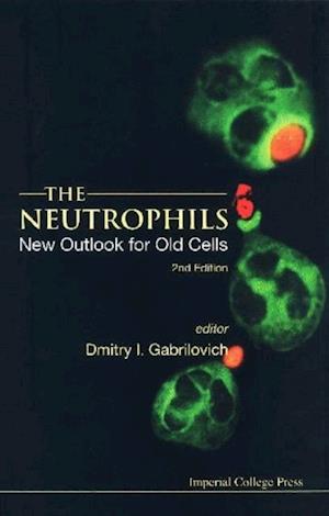 Neutrophils, The: New Outlook For Old Cells (2nd Edition)