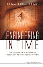 Engineering In Time: The Systematics Of Engineering History And Its Contemporary Context